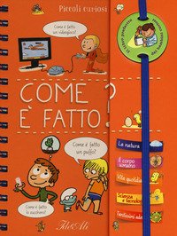 Come è fatto? Piccoli curiosi. Con adesivi