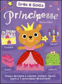 Principesse. Crea e gioca