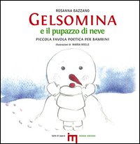 Gelsomina e il pupazzo di neve. Piccola favola poetica per bambini