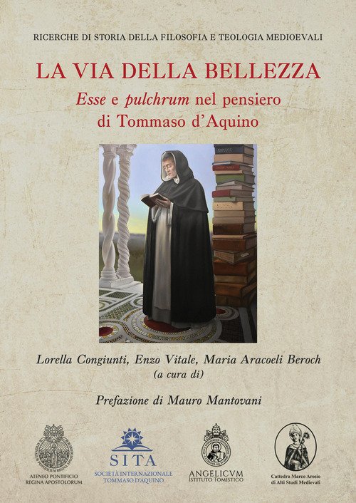 La via della bellezza. «Esse» e «pulchrum» nel pensiero di Tommaso d'Aquino