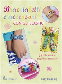 Braccialetti e accessori con gli elastici