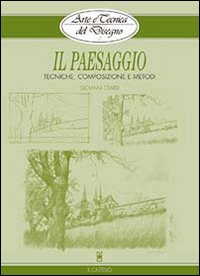 Il paesaggio. Tecniche, composizione e metodi