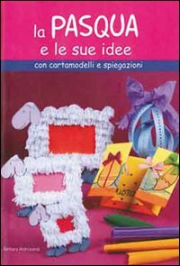 La Pasqua e le sue idee