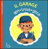 Il garage. Apri, trova, gioca