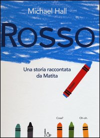 Rosso. Una storia raccontata da Matita