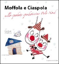 Moffola e Ciaspola nello sperduto sperdutissimo Polo Nord