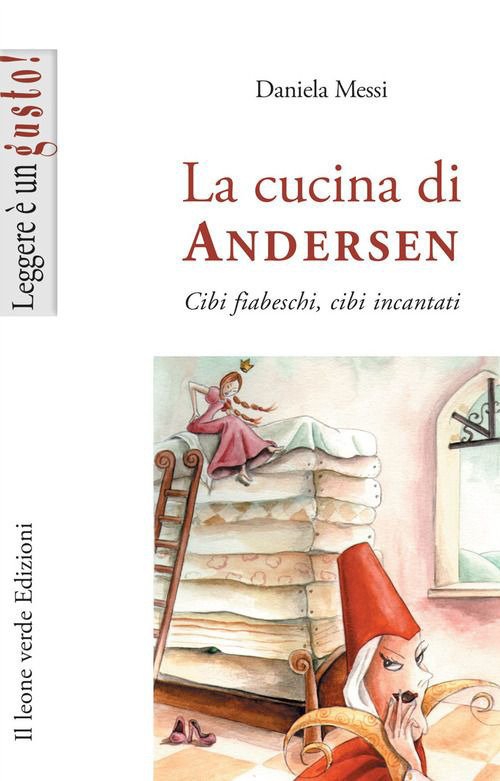 La cucina di Andersen. Cibi fiabeschi, cibi incantati