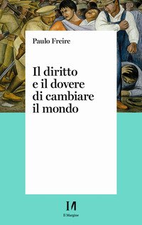 Il diritto e il dovere di cambiare il mondo