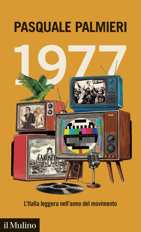 1977. L'Italia leggera nell'anno del movimento