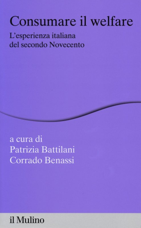 Consumare il welfare. L'esperienza italiana del secondo Novecento
