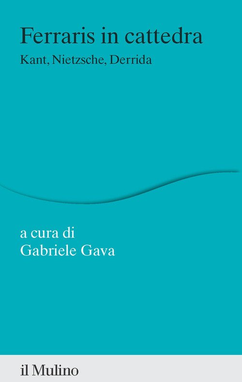 Ferraris in cattedra. Kant, Nietzsche, Derrida