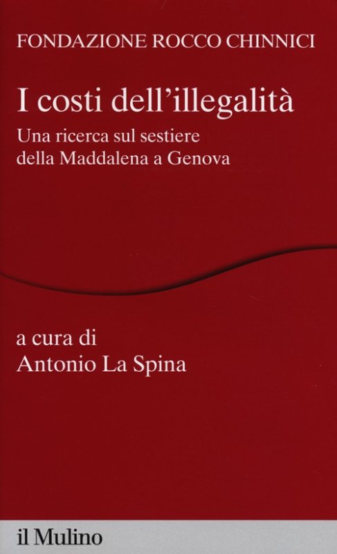 I costi dell'illegalità. Una ricerca sul sestiere della Maddalena a Genova
