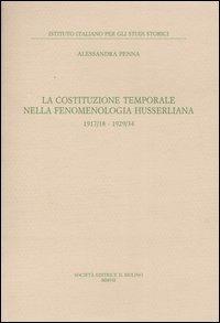 La costituzione temporale nella fenomenologia husserliana 1917-18, 1929-34