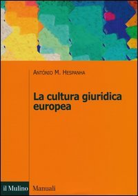 La cultura giuridica europea. Sintesi di un millennio