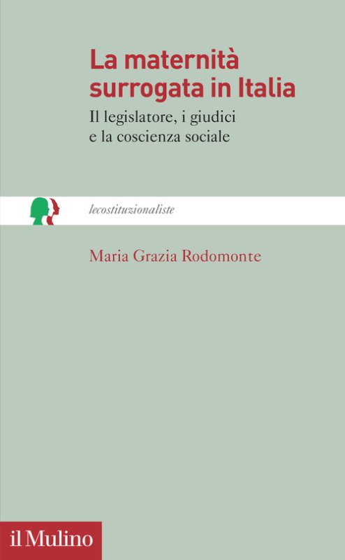 La maternità surrogata in Italia. Il legislatore, i giudici e la coscienza sociale