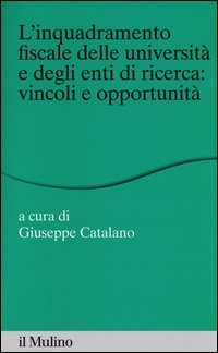 L'inquadramento fiscale delle università e degli enti di ricerca: vincoli e opportunità