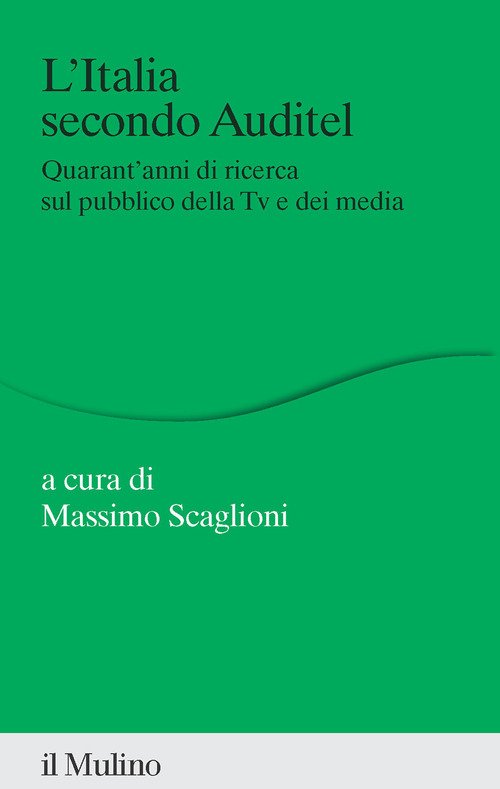L'Italia secondo Auditel. Quarant'anni di ricerca sul pubblico della TV e dei media