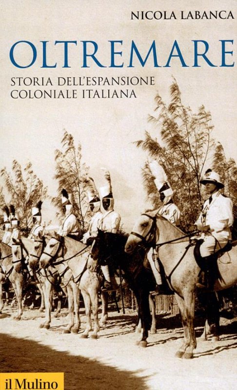 Oltremare. Storia dell'espansione coloniale italiana