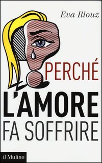 Perché l'amore fa soffrire