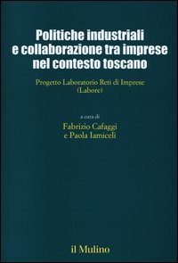 Politiche industriali e collaborazioni tra imprese nel contesto toscano