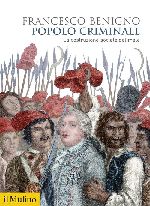 Popolo criminale. La costruzione sociale del male