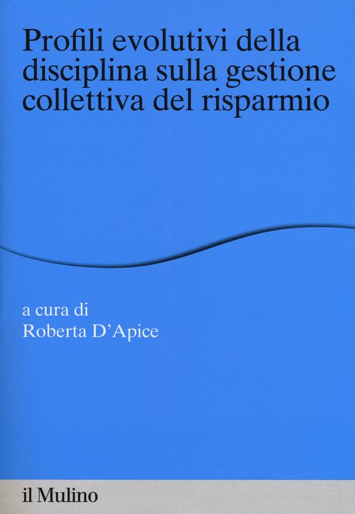 Profili evolutivi della disciplina sulla gestione collettiva del risparmio