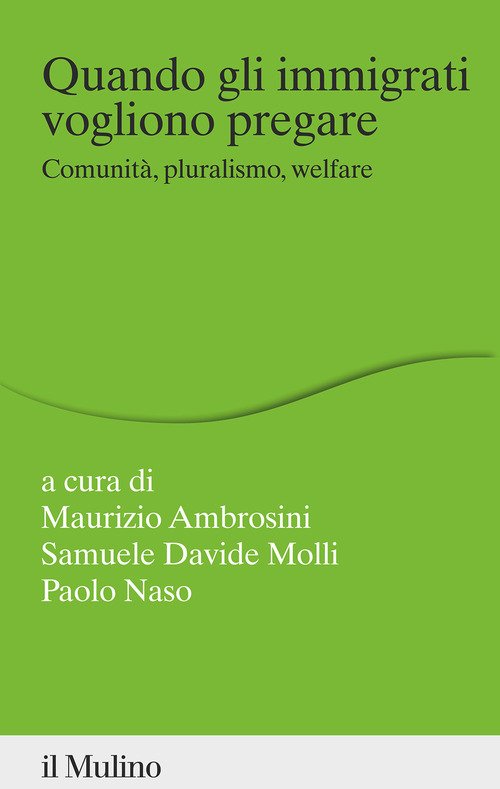 Quando gli immigrati vogliono pregare. Comunità, pluralismo, welfare