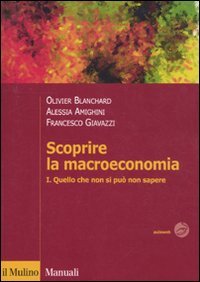 Scoprire la macroeconomia. Vol. 1: Quello che non si può non sapere.