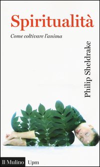 Spiritualità. Come coltivare l'anima