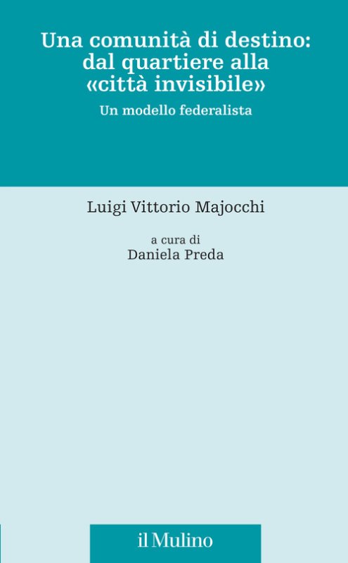Una comunità di destino: dal quartiere alla «città invisibile». Un modello federalista