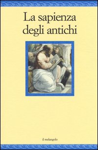 La sapienza degli antichi