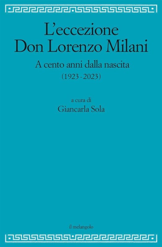 L'eccezione Don Lorenzo Milani. A cento anni dalla nascita (1923-2023)