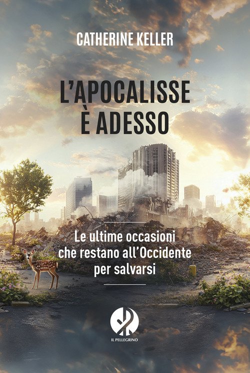 L'apocalisse è adesso. Le ultime occasioni che restano all'Occidente per salvarsi