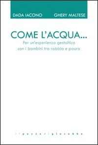 Come l'acqua... Per un'esperienza gestaltica con i bambini tra rabbia e paura