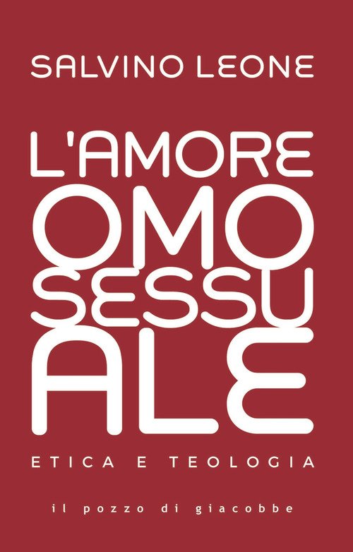 L'amore omosessuale. Etica e teologia