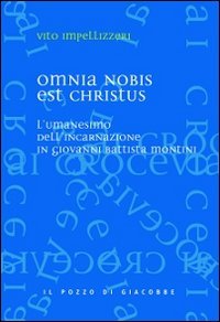Omnia nobis est Christus. L'umanesimo dell'incarnazione in Giovanni Battista Montini