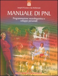 Manuale di PNL. Programmazione neurolinguistica e sviluppo personale