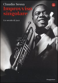 Improvviso singolare. Un secolo di jazz