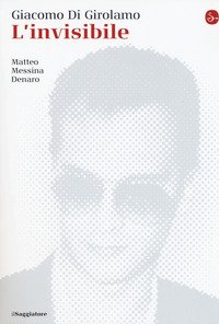 L'invisibile. Matteo Messina Denaro