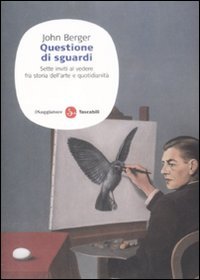 Questione di sguardi. Sette inviti al vedere fra storia dell'arte e quotidianità