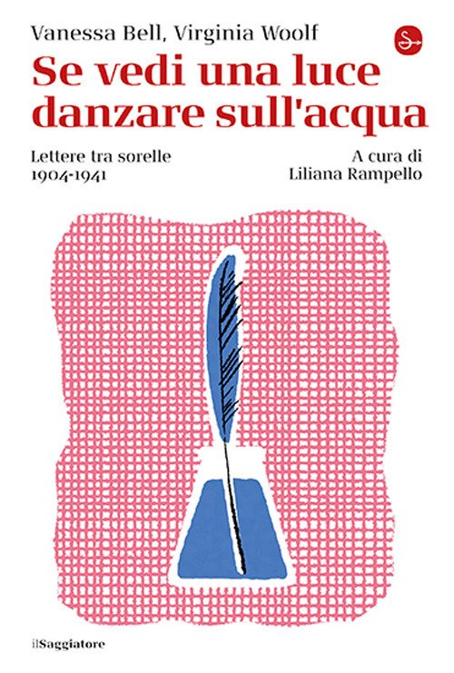 Se vedi una luce danzare sull'acqua. Lettere tra sorelle, 1904-1941