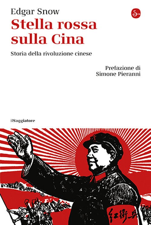 Stella rossa sulla Cina. Storia della rivoluzione cinese