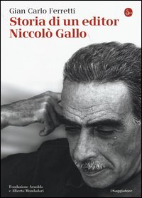 Storia di un editor. Niccolò Gallo