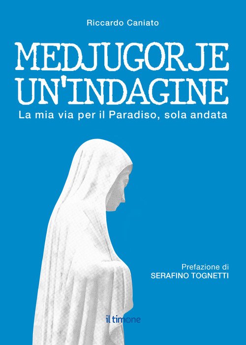 Medjugorje. Un'indagine. La mia via per il paradiso, solo andata
