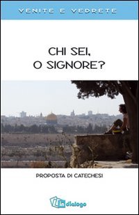 Chi sei, o Signore? Proposta di catechesi