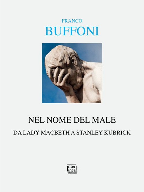 Nel nome del male. Da Lady Macbeth a Stanley Kubrik