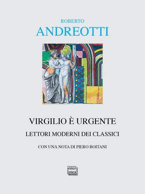 Virgilio è urgente. Lettori moderni dei classici