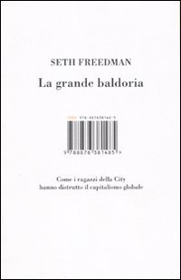 La grande baldoria. Come i ragazzi della City hanno distrutto il capitalismo globale