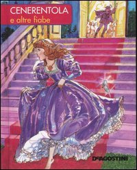 Cenerentola E Altre Fiabe