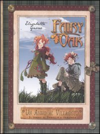 Un anno al villaggio. Il diario di Vaniglia e Pervinca. Fairy Oak